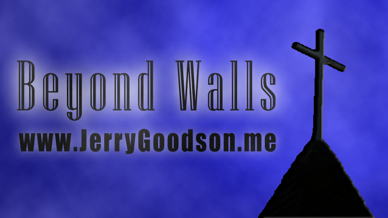 Beyond Walls by Jerry A. Goodson